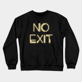 No Exit Crewneck Sweatshirt